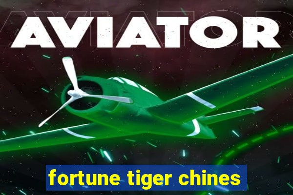 fortune tiger chines